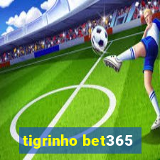 tigrinho bet365