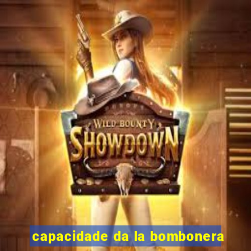 capacidade da la bombonera