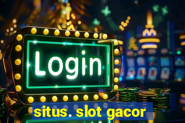 situs. slot gacor