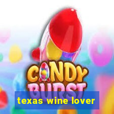 texas wine lover