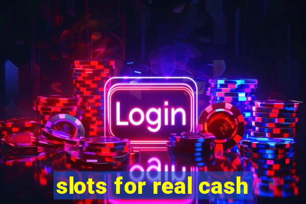 slots for real cash