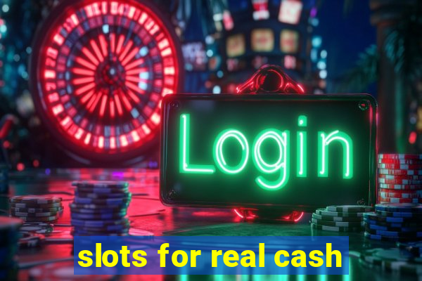 slots for real cash