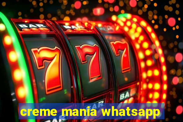 creme mania whatsapp