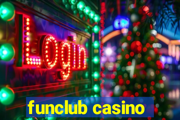 funclub casino