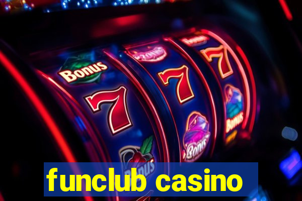 funclub casino