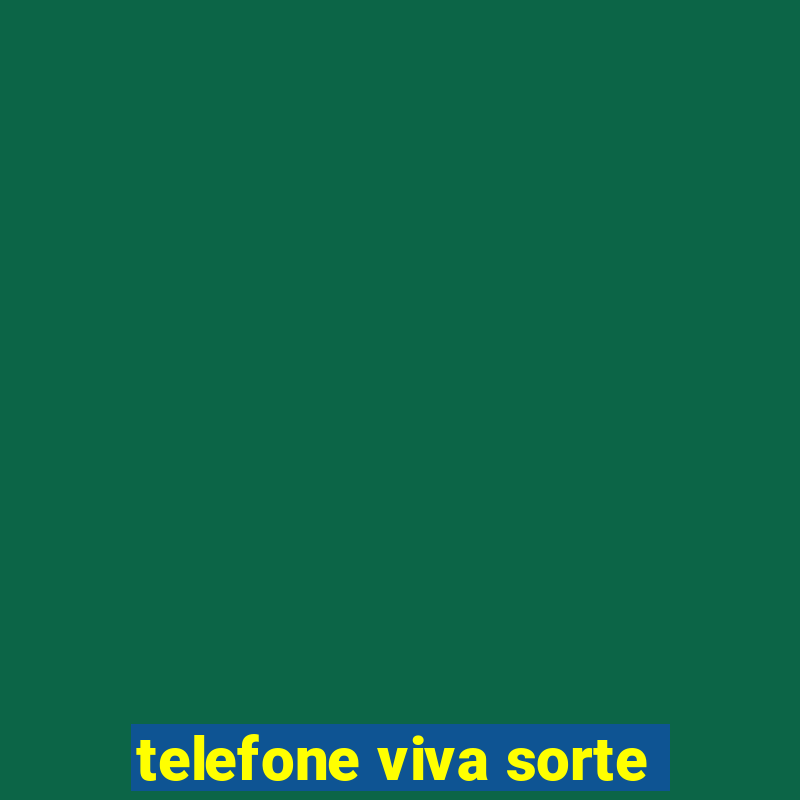 telefone viva sorte