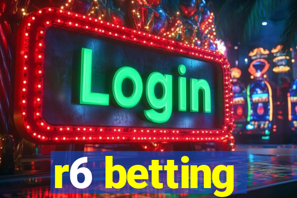 r6 betting