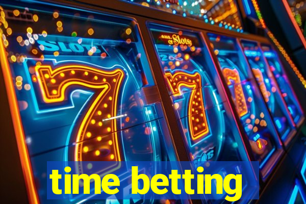 time betting