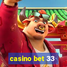 casino bet 33