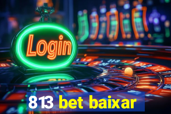 813 bet baixar