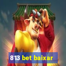 813 bet baixar