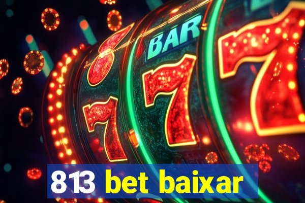 813 bet baixar