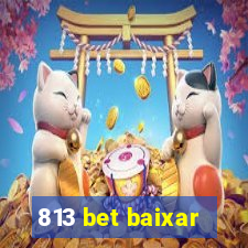 813 bet baixar