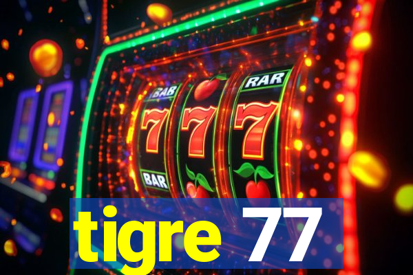 tigre 77