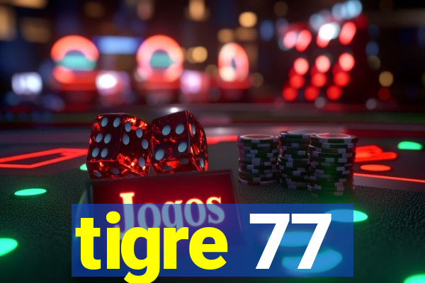 tigre 77