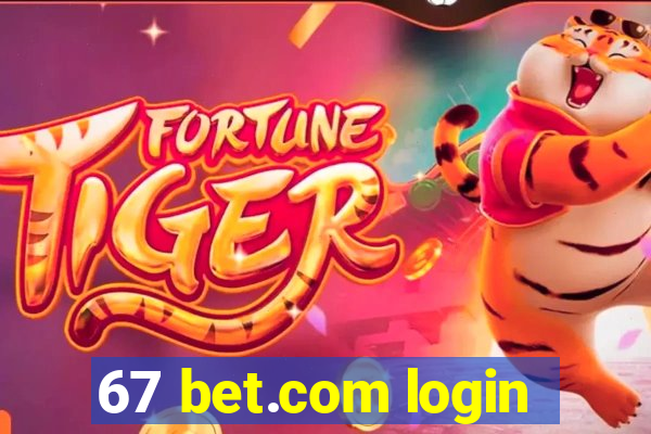 67 bet.com login