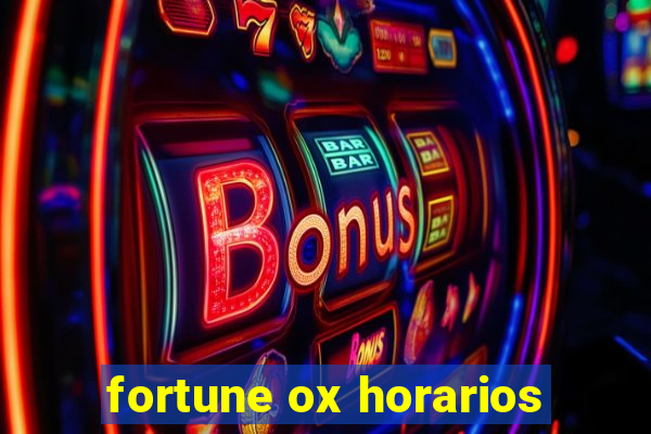 fortune ox horarios