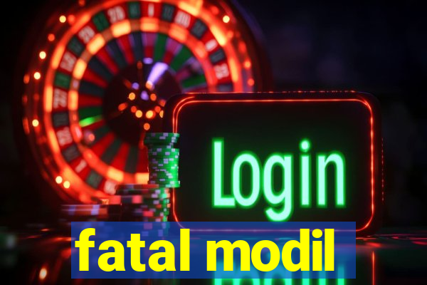 fatal modil