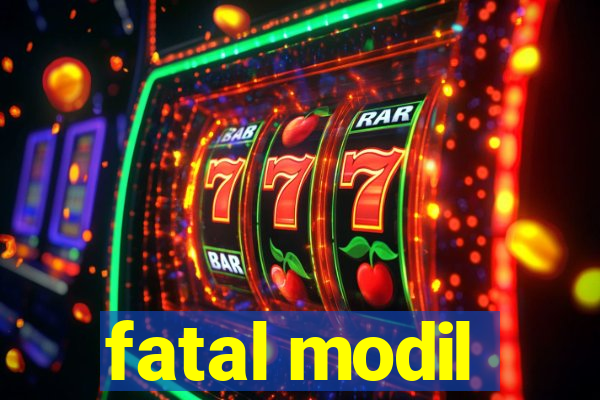 fatal modil