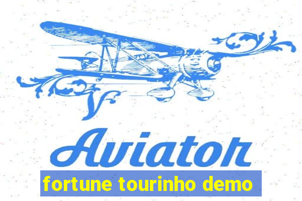 fortune tourinho demo