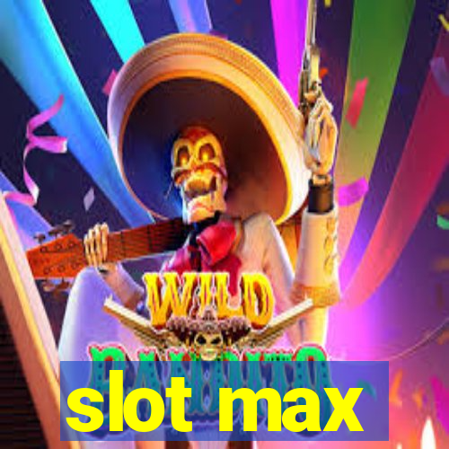 slot max