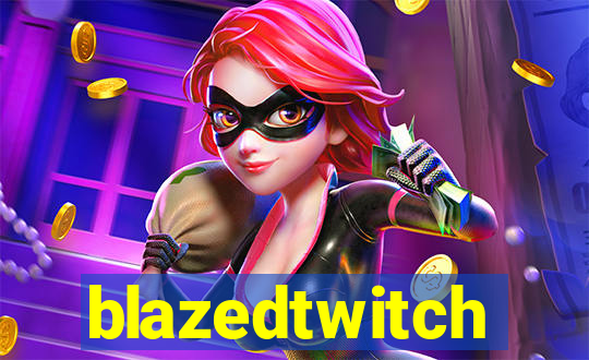 blazedtwitch