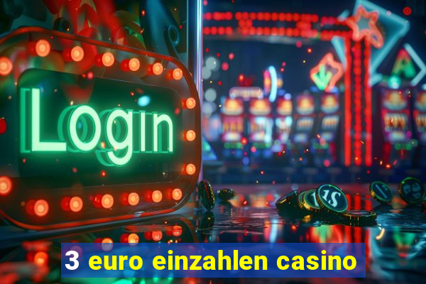 3 euro einzahlen casino