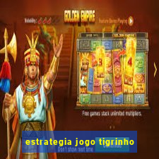 estrategia jogo tigrinho