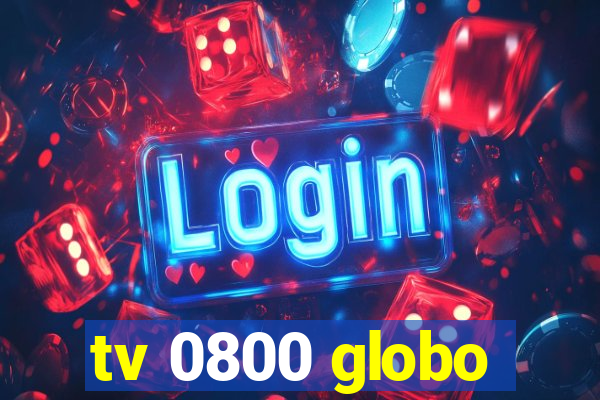 tv 0800 globo