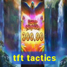 tft tactics