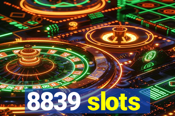 8839 slots