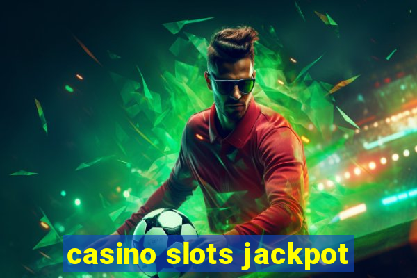 casino slots jackpot