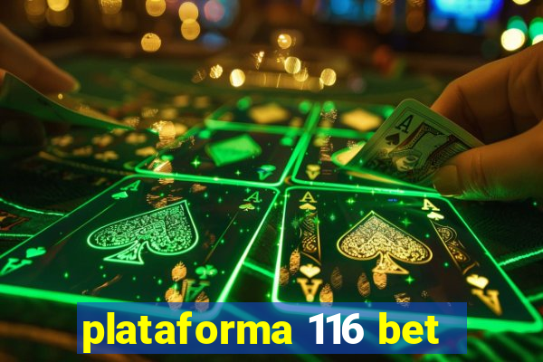 plataforma 116 bet