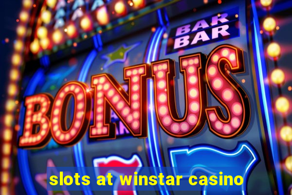 slots at winstar casino