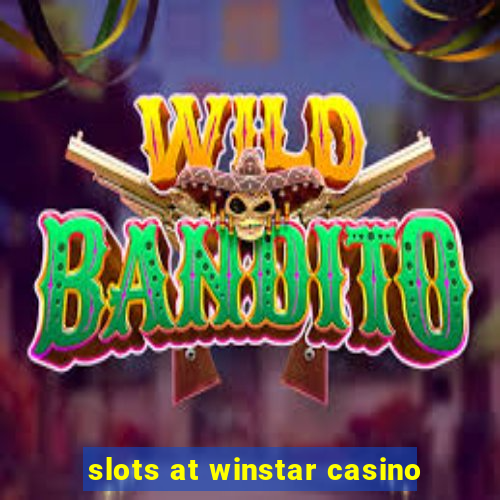 slots at winstar casino