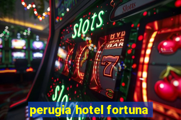 perugia hotel fortuna