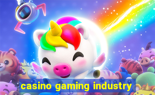 casino gaming industry