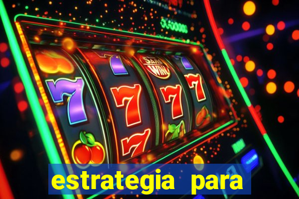 estrategia para jogar roleta