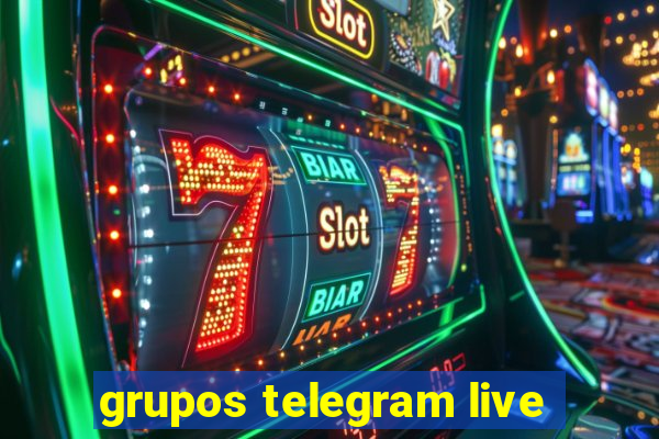 grupos telegram live