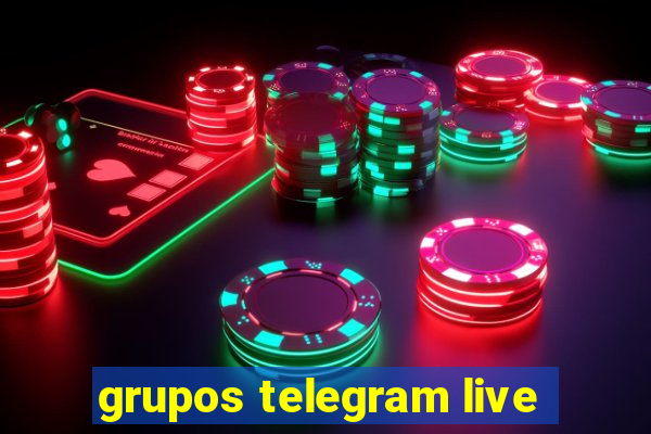 grupos telegram live