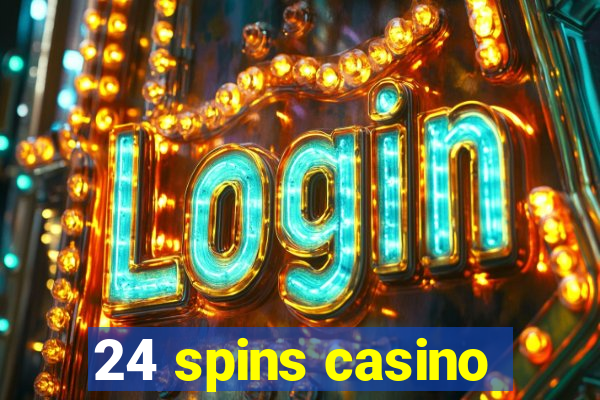 24 spins casino