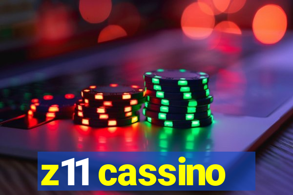 z11 cassino