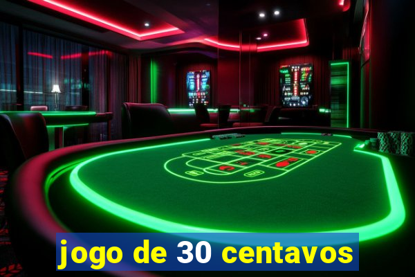 jogo de 30 centavos