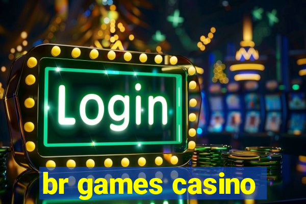 br games casino