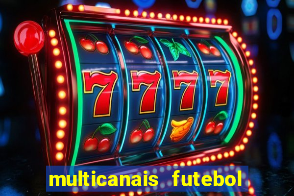 multicanais futebol real madrid