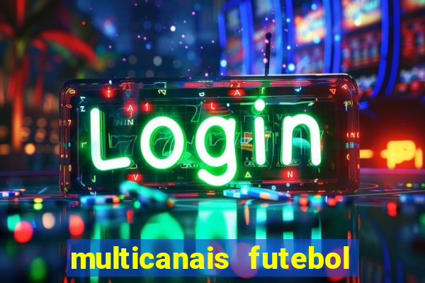 multicanais futebol real madrid