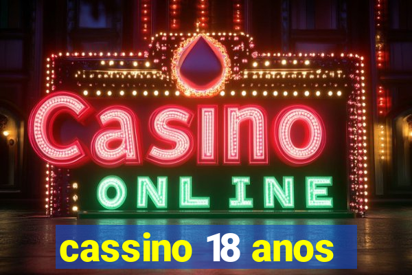 cassino 18 anos