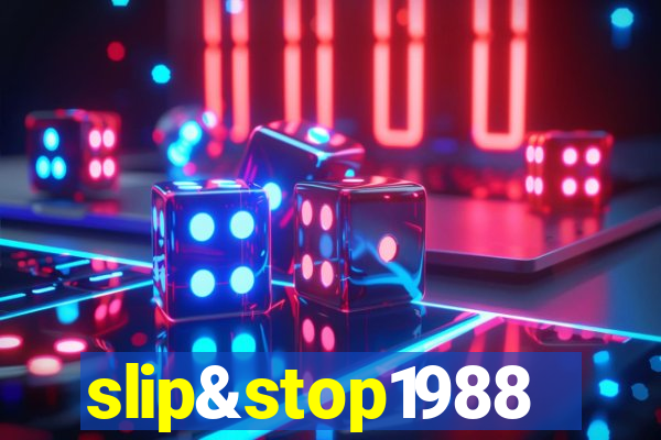 slip&stop1988