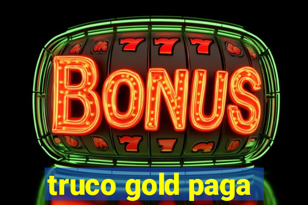 truco gold paga