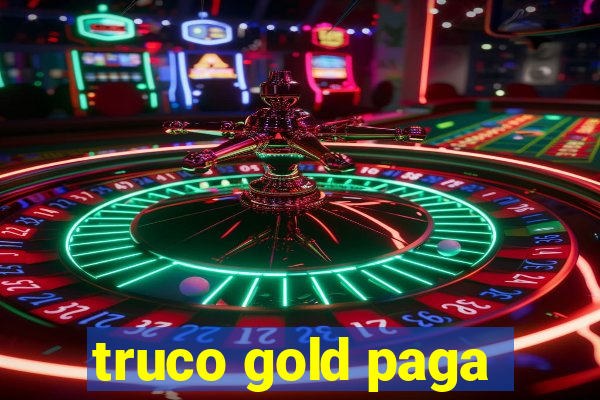 truco gold paga